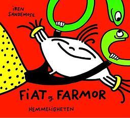 Fiat og farmor: hemmeligheten by Iben Sandemose