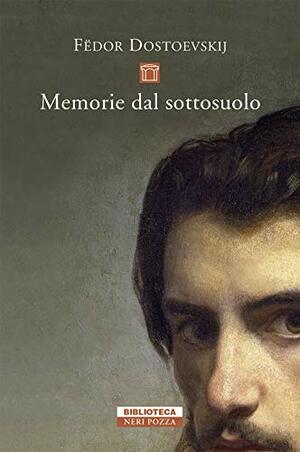 \u200eMemorie dal sottosuolo by Fyodor Dostoevsky, Fyodor Dostoevsky