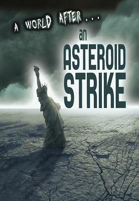 A World After an Asteroid Strike by Alex Woolf