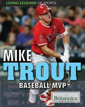 Mike Trout: Baseball MVP by Marty Gitlin