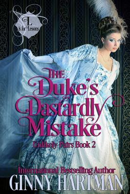 The Duke's Dastardly Mistake by Ginny Hartman