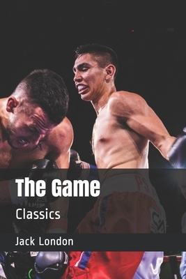 The Game: Classics by Jack London