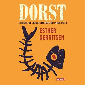 Dorst: shortlist Libris literatuurprijs 2013 by Esther Gerritsen