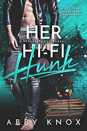 Her Hi-Fi Hunk by Abby Knox