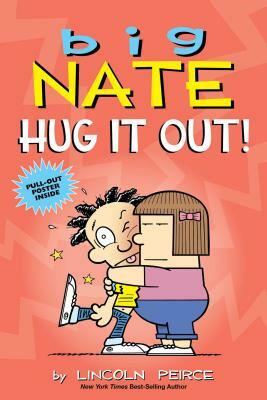 Big Nate: Hug It Out!, Volume 21 by Lincoln Peirce