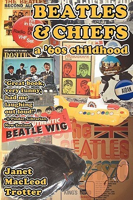 Beatles & Chiefs by Janet MacLeod Trotter