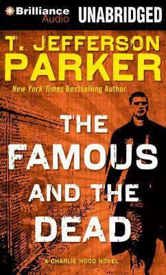 The Famous and the Dead by T. Jefferson Parker