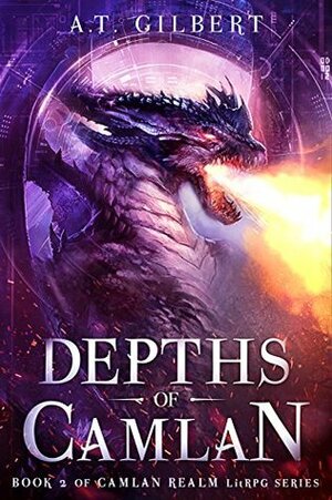 Depths of Camlan by A.T. Gilbert