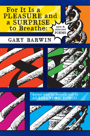 For It Is a Pleasure and a Surprise to Breathe: New and Selected Poems by Gary Barwin