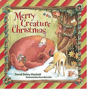 Merry Creature Christmas by Dandi Daley Mackall