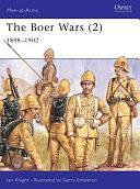 The Boer Wars (2): 1898–1902 by Ian Knight