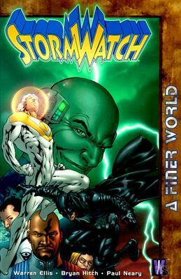 StormWatch, Vol. 4: A Finer World by Warren Ellis