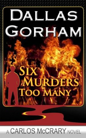 Six Murders Too Many by Dallas Gorham