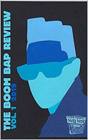 The Boom Bap Review: Volume 1: 2019 by Beau Brown, Michael Stover, Adam Hayden