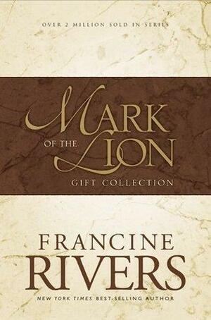 Mark of the Lion Collection by Francine Rivers, Francine Rivers