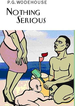 Nothing Serious by P.G. Wodehouse