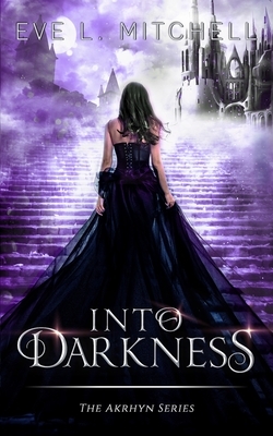 Into Darkness by Eve L. Mitchell