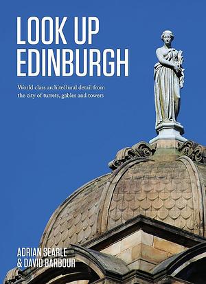 Look Up Edinburgh by David Barbour, Adrian Searle