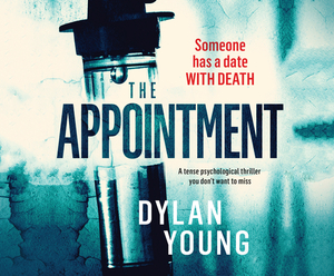 The Appointment: A Tense Psychological Thriller You Don't Want to Miss by Dylan Young