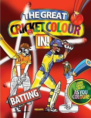 The great cricket colour in: batting by Fred Apps