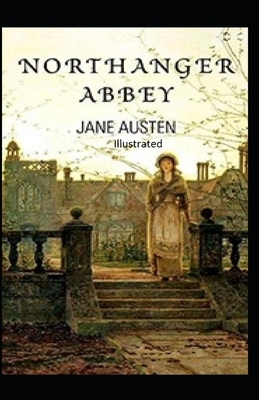 Northanger Abbey Illustrated by Jane Austen