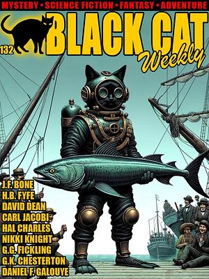 Black Cat Weekly #132 by H.B. Fyfe, David Dean, Hal Charles, Carl Jacobi, Daniel F. Galouye, G.G. Fickling, Milton Lesser, G.K. Chesterton, J.F. Bone, Nikki Knight