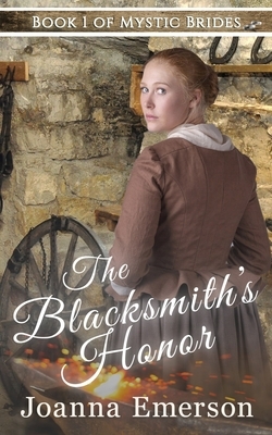 The Blacksmith's Honor: The Monroe Sisters: Willa by Joanna Emerson