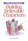 The Writer's Digest Sourcebook for Building Believable Characters by Marc Mucutcheon