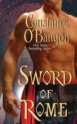 Sword of Rome by Constance O'Banyon