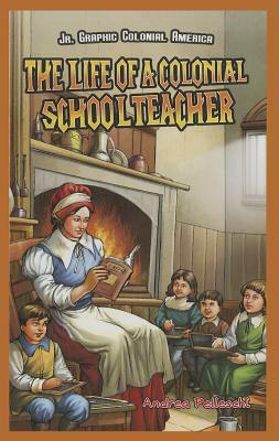 The Life of a Colonial Schoolteacher by Andrea Pelleschi