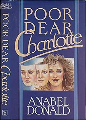 Poor Dear Charlotte by Anabel Donald