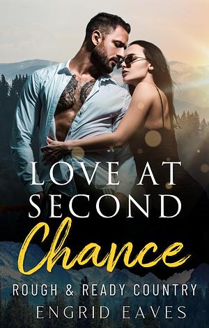 Love at Second Chance by Engrid Eaves
