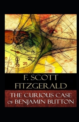 The Curious Case of Benjamin Button Illustrated by F. Scott Fitzgerald