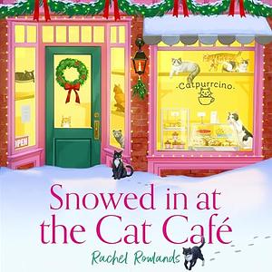 Snowed In at the Cat Cafe by Rachel Rowlands