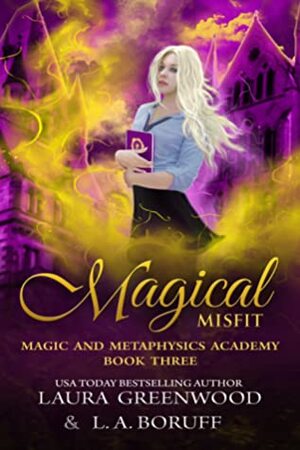 Magical Misfit by Laura Greenwood, L.A. Boruff