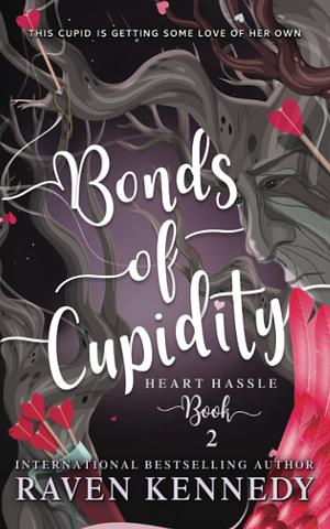 Bonds of Cupidity by Raven Kennedy