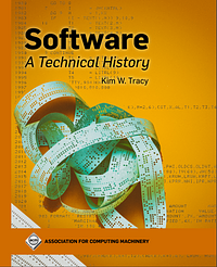 Software: A Technical History by Kim W. Tracy