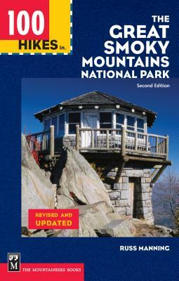 100 Hikes in the Great Smoky Mountains National Park by Russ Manning
