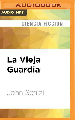 La Vieja Guardia by John Scalzi