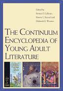 The Continuum Encyclopedia of Young Adult Literature by Bernice E. Cullinan, Deborah Wooten, Bonnie Kunzel