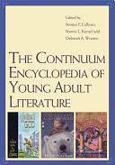 The Continuum Encyclopedia of Young Adult Literature by Bernice E. Cullinan, Bonnie Kunzel, Deborah Wooten