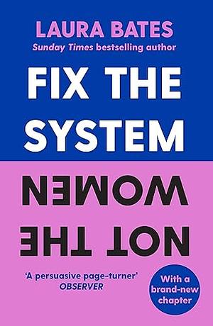 Fix the System, Not the Women by Laura Bates