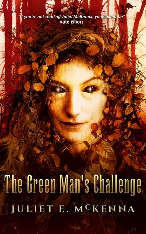 The Green Man's Challenge by Juliet E. McKenna