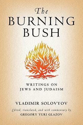 The Burning Bush: Writings on Jews and Judaism by Vladimir Solovyov