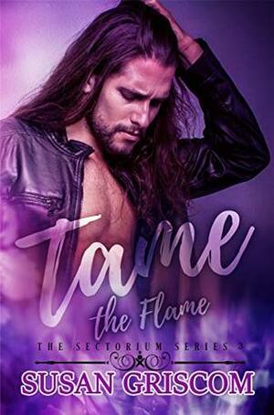 Tame the Flame by Susan Griscom