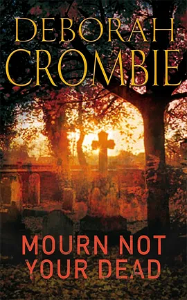 Mourn Not Your Dead by Deborah Crombie