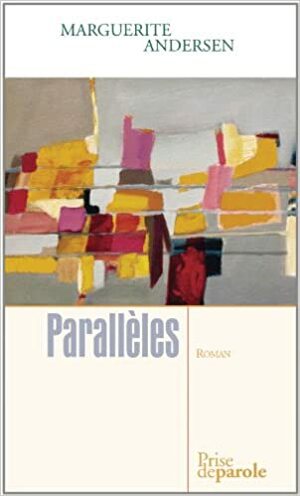 Parallèles by Marguerite Andersen