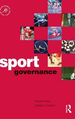 Sport Governance by Graham Cuskelly, Russell Hoye