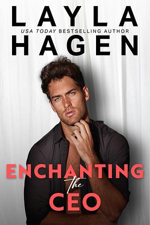 Enchanting The CEO by Layla Hagen