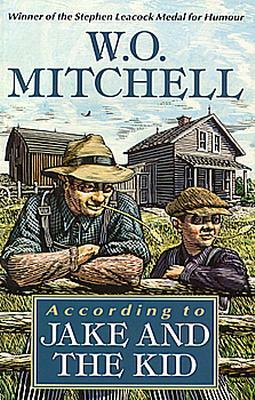 According to Jake and the Kid by W. O. Mitchell